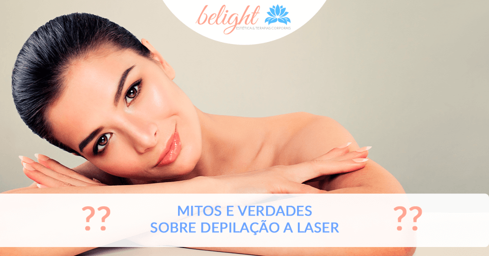 Mitos e Verdades sobre a depilação a laser